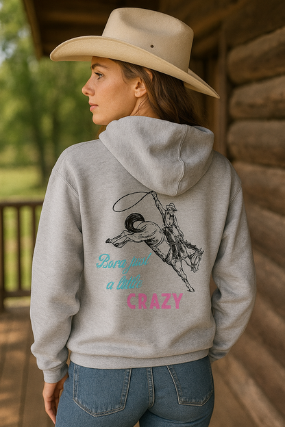 Born Just a Little Crazy” Zip-Up Hoodie